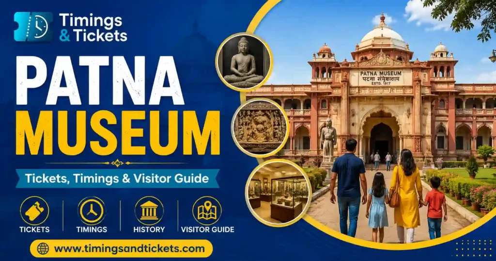 Patna Museum Ticket Price, Entry Fee, Timings, Guide & More